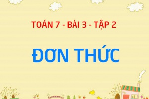 Đơn thức là gì? Bậc của đơn thức là gì, cho ví dụ? cách nhân hai đơn thức - Toán 7 bài 3 tập 2 chương 4